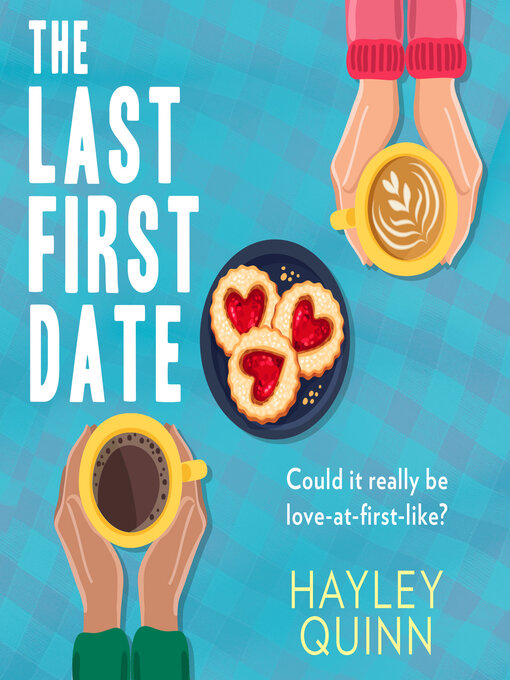 Title details for The Last First Date by Hayley Quinn - Available